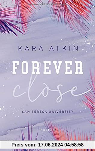 Forever Close - San Teresa University (Forever-Reihe, Band 3)